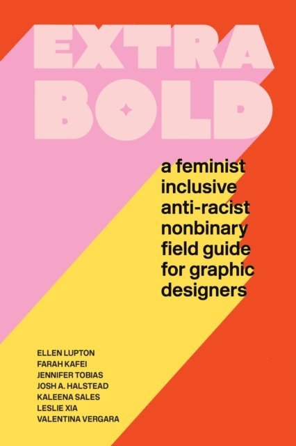 Jennifer Tobias, Ellen Lupton - Extra Bold, E-bok