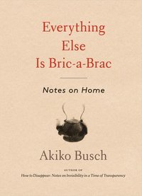 Everything Else is Bric-a-brac