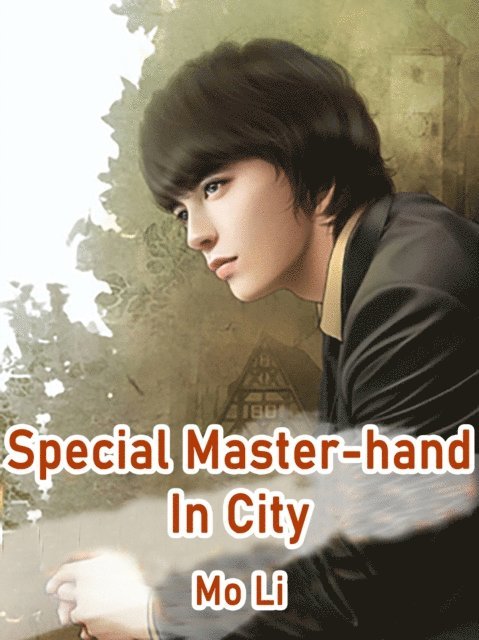 Mo Li - Special Master-hand In City, E-bok