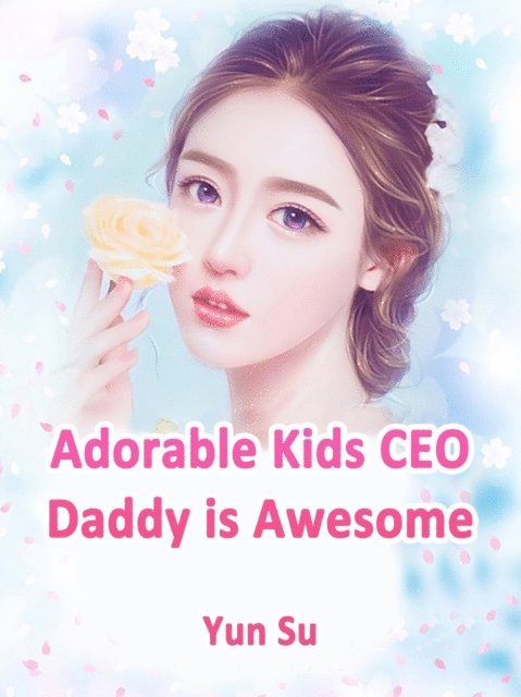 Yun Su - Adorable Kids: CEO Daddy is Awesome, E-bok