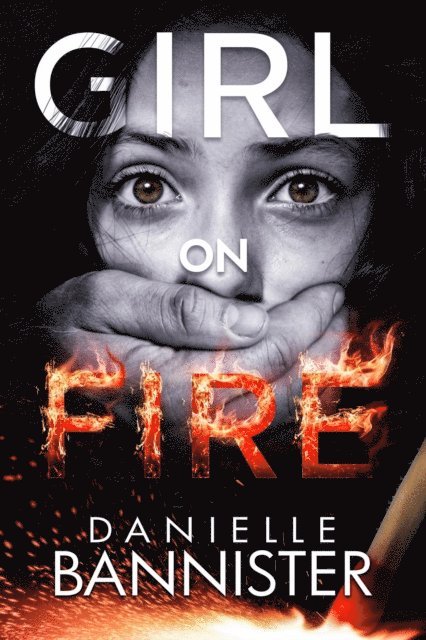Danielle Bannister - Girl on Fire, E-bok
