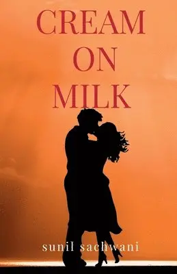 Sunil Sachwani - cream on milk, Häftad. Tillgänglighet: Lägg i varukorg