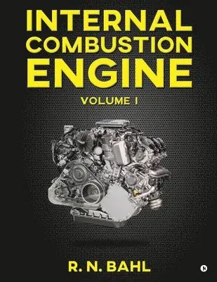 R. N. Bahl - Internal Combustion Engine, Häftad. Tillgänglighet: Lägg i varukorg