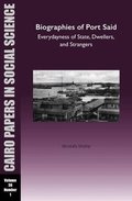 Biographies of Port Said: Everydayness of State, Dwellers, and Strangers