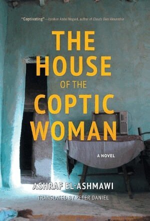 Ashraf El-Ashmawi - House of the Coptic Woman, Inbunden