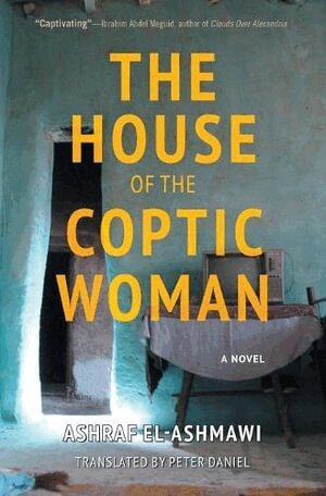 Ashraf El-Ashmawi - House of the Coptic Woman, Häftad