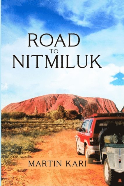 Martin Kari - Road to Nitmiluk, E-bok