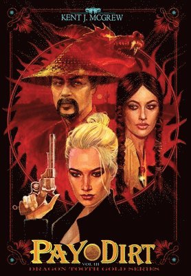 Kent J. McGrew - Pay Dirt: Volume III - Dragon Tooth Gold Series, Inbunden. Tillgänglighet: Lägg i varukorg