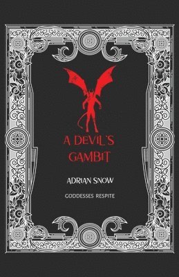 Adrian Snow - A Devil's Gambit: Goddesses Respite, Häftad
