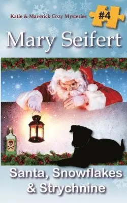 Mary Seifert - Santa, Snowflakes, & Strychnine, Häftad. Tillgänglighet: Lägg i varukorg
