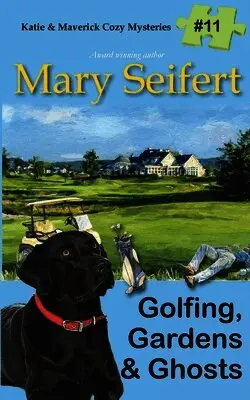 Mary Seifert - Golfing, Gardens & Ghosts, Häftad. Tillgänglighet: Lägg i varukorg