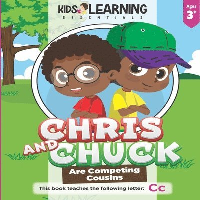 Chris And Chuck Are Competing Cousins: See what happens when Chris and Chuck learn it's best to be yourself, and learn new words that start with the l, Häftad