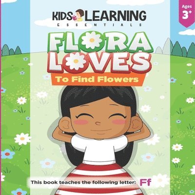 Nicole S. Ross - Flora Loves To Find Flowers: Flora loves to find flowers. What will Flora find while she searches for flowers? See for yourself and learn words sta, Häftad. Tillgänglighet: Lägg i varukorg