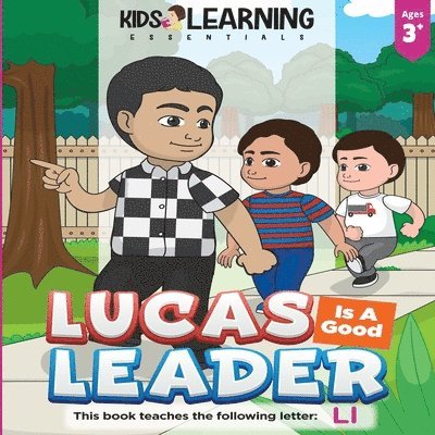 Lucas Is A Good Leader: Lucas interacts with his brothers to guide them to be good boys. Find out why Lucas is a good leader and learn words b, Häftad