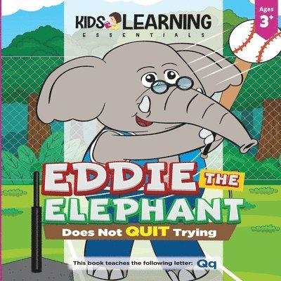Eddie The Elephant Does Not Quit Trying: Have you ever quit because you struggled with something? See what Eddie The Elephant shows us we can do to no, Häftad