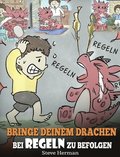 Bringe deinem Drachen bei Regeln zu befolgen
