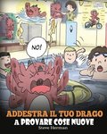 Addestra il tuo drago a provare cose nuove