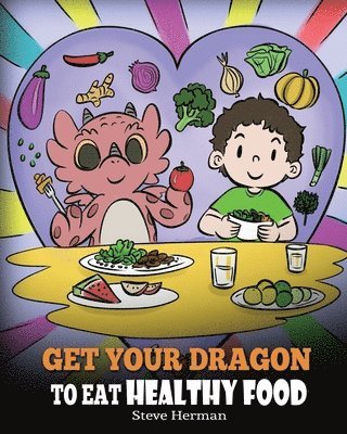 Steve Herman - Get Your Dragon To Eat Healthy Food, Häftad. Tillgänglighet: Lägg i varukorg