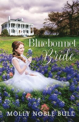 Molly Noble Bull - Bluebonnet Bride, Häftad