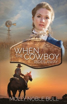Molly Noble Bull - When the Cowboy Rides Away, Häftad
