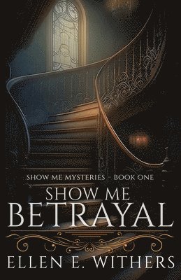Ellen E Withers - Show Me Betrayal, Häftad