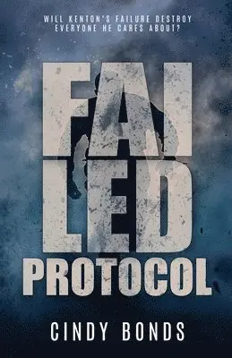 Cindy Bonds - Failed Protocol, Häftad. Tillgänglighet: Lägg i varukorg