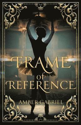 Amber Gabriel - Frame of Reference, Häftad