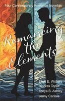 Ellen E Withers, Delores Topliff, Tonya B Ashley - Romancing the Elements, Häftad