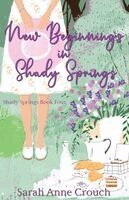 Sarah Anne Crouch - New Beginnings in Shady Springs, Häftad. Tillgänglighet: Lägg i varukorg