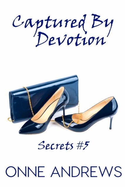 Onne Andrews - Captured By Devotion, E-bok
