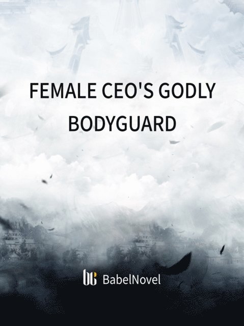 Xing Chen - Female CEO's Godly Bodyguard, E-bok