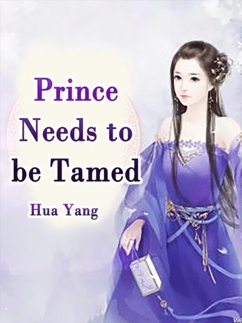 Hua Yang - Prince Needs to be Tamed, E-bok