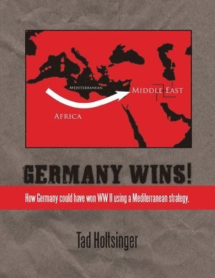 Tad Holtsinger - Germany Wins!, Häftad. Tillgänglighet: Lägg i varukorg