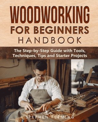 Stephen Fleming - Woodworking for Beginners Handbook, Häftad