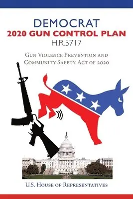 House Representatives - Democrat 2020 Gun Control Plan H.R.5717, Häftad. Tillgänglighet: Lägg i varukorg