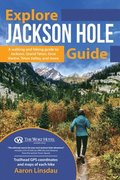 Explore Jackson Hole Guide