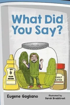 Eugene Gagliano, Sarah Bradstreet - What Did You Say?, Häftad. Tillgänglighet: Lägg i varukorg