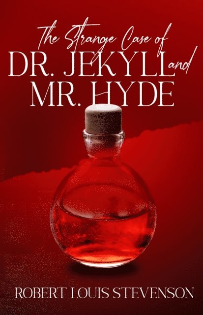 Robert Louis Stevenson - Strange Case of Dr. Jekyll and Mr. Hyde (Annotated), E-bok