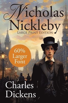 Charles Dickens - Nicholas Nickleby (Large Print, Unabridged), Häftad