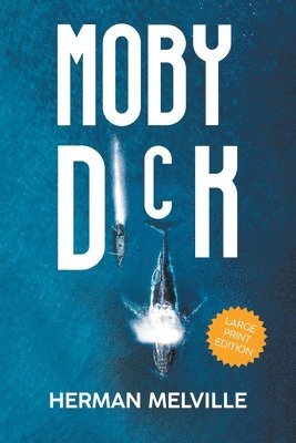Herman Melville - Moby Dick (LARGE PRINT, Extended Biography), Häftad
