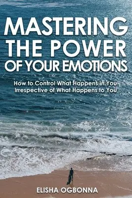 Elisha Ogbonna - Mastering The Power of Your Emotions, Häftad. Tillgänglighet: Tillfälligt slut
