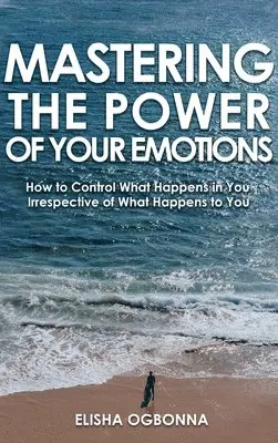 Elisha Ogbonna - Mastering The Power of Your Emotions, Inbunden. Tillgänglighet: Tillfälligt slut