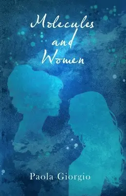 Paola Giorgio - Molecules and Women, Häftad. Tillgänglighet: Tillfälligt slut