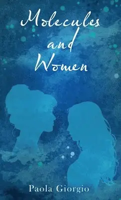 Paola Giorgio - Molecules and Women, Inbunden. Tillgänglighet: Tillfälligt slut