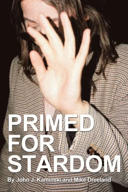 Mike Dreeland, John J. Kaminski - Primed for Stardom, E-bok. Tillgänglighet: Lägg i varukorg
