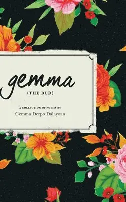 Gemma Derpo Dalayoan - "gemma" THE BUD, Inbunden. Tillgänglighet: Tillfälligt slut