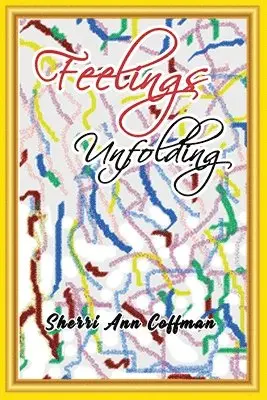 Sherri Ann Coffman - Feelings Unfolding, Häftad. Tillgänglighet: Tillfälligt slut