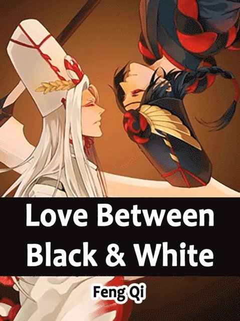Feng Qi - Love Between Black & White, E-bok