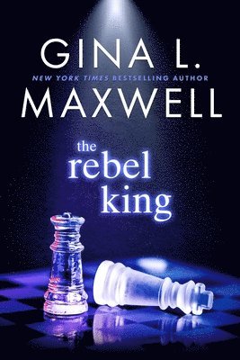 Gina L Maxwell - The Rebel King, Häftad