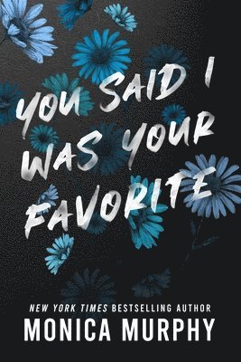 Monica Murphy - You Said I Was Your Favorite, Häftad